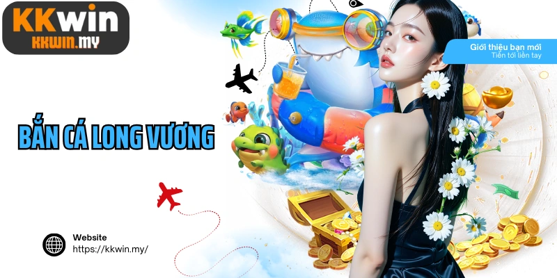 Bắn cá Long Vương