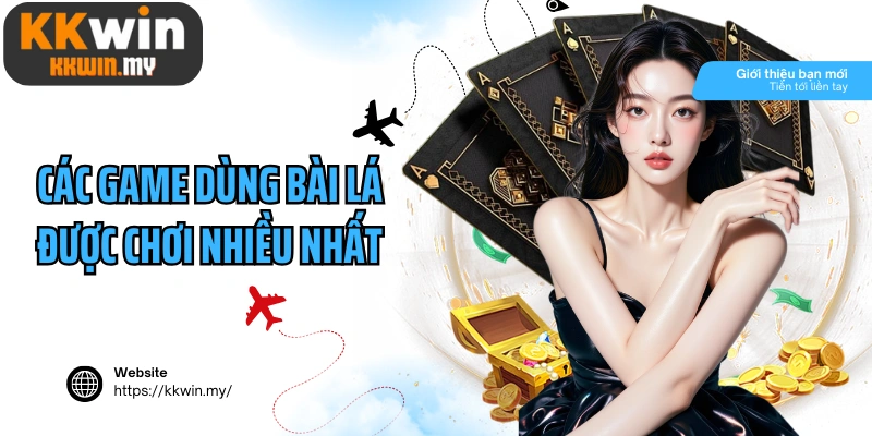 Các game dùng bài lá được chơi nhiều nhất
