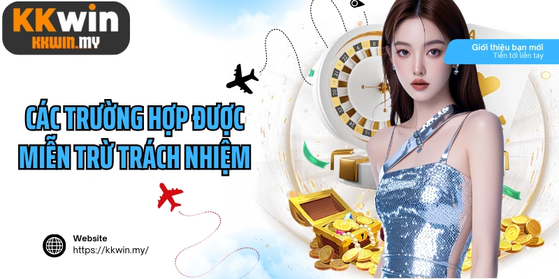 Các trường hợp được miễn trừ trách nhiệm cụ thể dành cho cược thủ