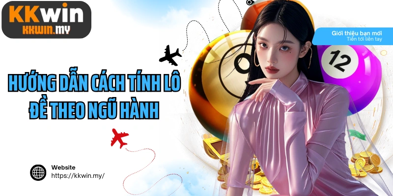 Hướng dẫn cách tính lô đề theo ngũ hành đúng nhất
