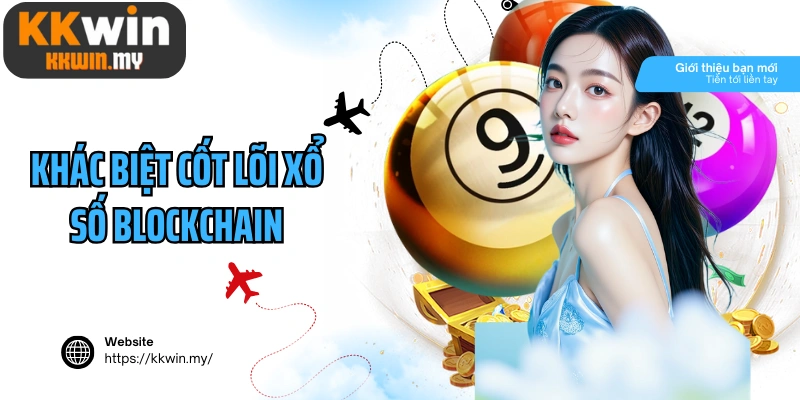 Khác biệt cốt lõi xổ số blockchain với xổ số truyền thống