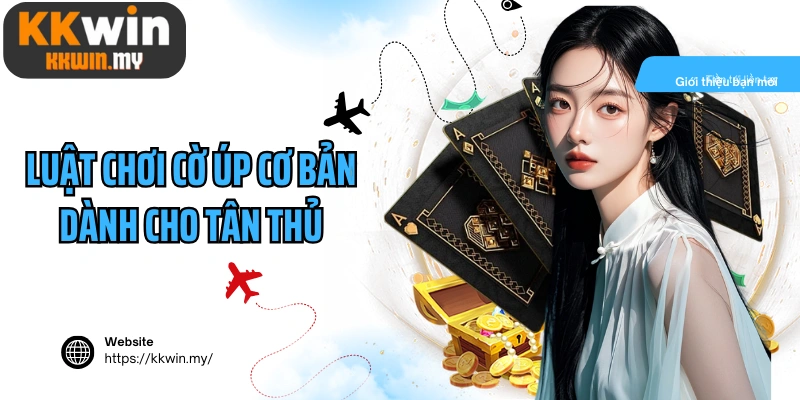 Luật chơi cờ úp cơ bản dành cho tân thủ
