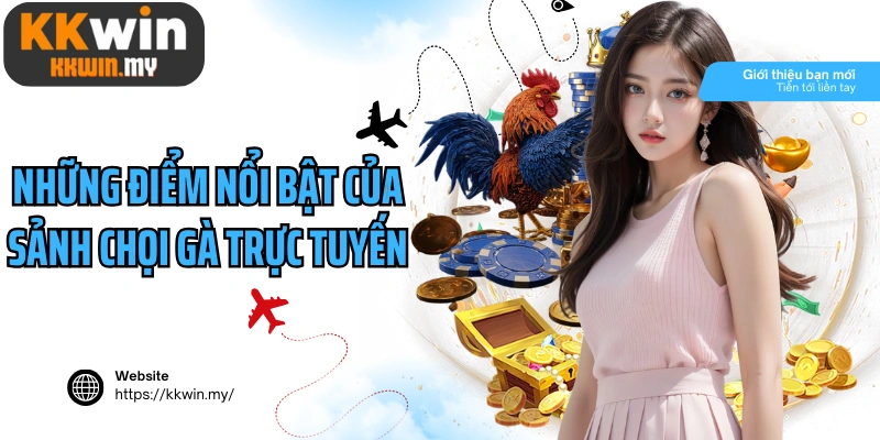 Những điểm nổi bật của sảnh chọi gà trực tuyến hấp dẫn nhất