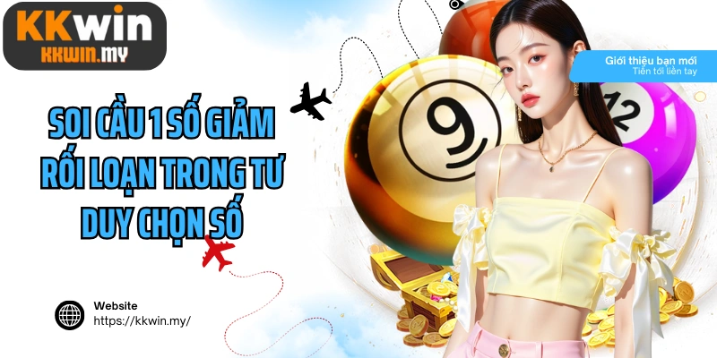 Soi cầu 1 số giảm rối loạn trong tư duy chọn số
