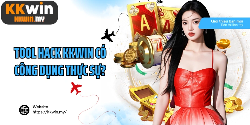 Tool hack KKWIN có công dụng thực sự là gì?