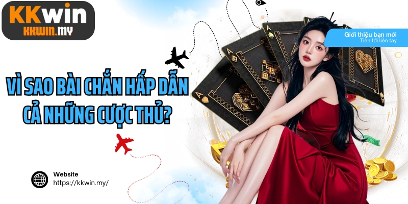 Vì sao bài chắn hấp dẫn cả những cược thủ trẻ tuổi?